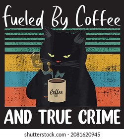 alimentado por el café y el verdadero crimen podcasts vintage coffee cat