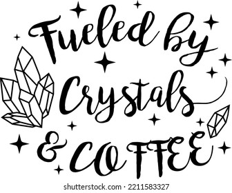 Fueled by crystals and coffee vector for halloween coffee shop