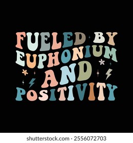 Fueled By Euphonium And Positivity