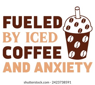 Fueled By Iced Coffee and Anxiety,
Coffee Svg,Coffee Retro,Funny Coffee Sayings,Coffee Mug Svg,Coffee Cup Svg,Gift For Coffee,Coffee Lover,Caffeine Svg,Svg Cut File,Coffee Quotes,Sublimation Design, svg