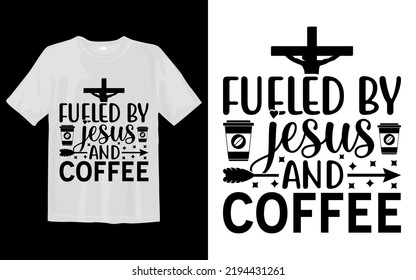 Fueled By Jesus And Coffee