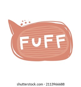 Fuff stylized lettering. Style typography with ink drops. Hand drawn phrase poster, decoration, banner design element