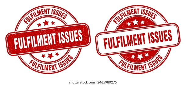 fulfilment issues stamp. fulfilment issues sign. round grunge label