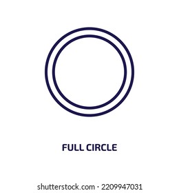 Full Circle Icon From Business Collection. Thin Linear Full Circle, Circle, Arrow Outline Icon Isolated On White Background. Line Vector Full Circle Sign, Symbol For Web And Mobile