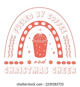 Full of coffee and christmas cheer Merry Christmas Design with xmas Vibes, Coffee mug, Stars. Christmas vector Illustration, Vintage Christmas Vector Design