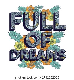 Full of dreams.t shirt slogan graphic. Vector design.