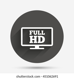 Full hd widescreen tv sign icon. High-definition symbol. Circle flat button with shadow. Vector