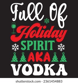 Full Of Holiday Spirit Aka Vodka t-shirt design vector file