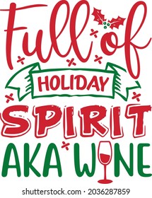 Full of holiday spirit aka wine SVG Design  Christmas SVG Cut Files svg