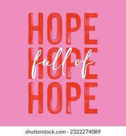 
Full of hope typo t shirt print design