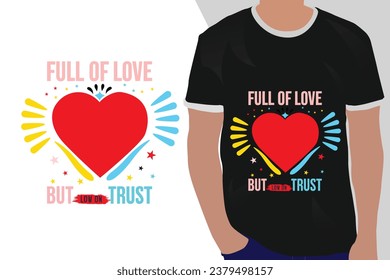 lleno de amor pero poco de confianza motivación cita o diseño de camisetas

