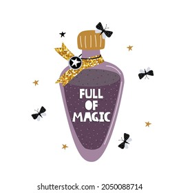 Full of magic potion bottle. Cute print with quote. Vector hand drawn illustration.