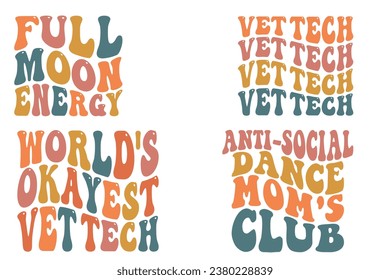  Full Moon Energy, Vet Tech, World's Okayest Vet Tech, Anti-Social Dance Mom's Club retro wavy  T-shirt svg