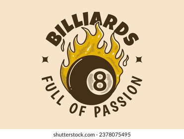 Full of passion for billiards. Vintage illustration of eight ball with fire flame, in yellow color