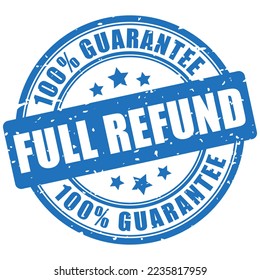 Full refund ink business stamp isolated on white background, 100 percent refund guarantee vector rubber stamp 