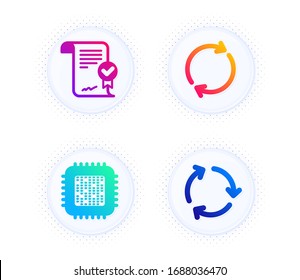 Full rotation, Cpu processor and Approved agreement icons simple set. Button with halftone dots. Recycling sign. Refresh or reload, Computer component, Verified document. Reduce waste. Vector