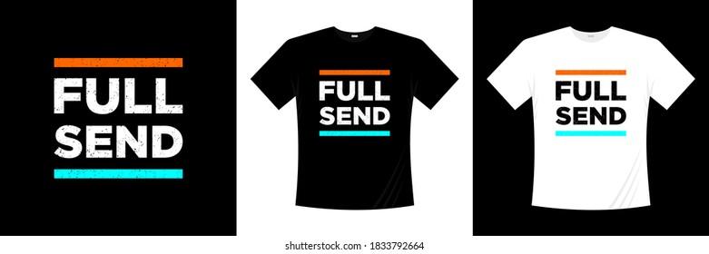 Full Sende Typografie T-Shirt Design. Print, Bekleidung, Poster. Trendy tee, t shirt, art, Vektorgrafik