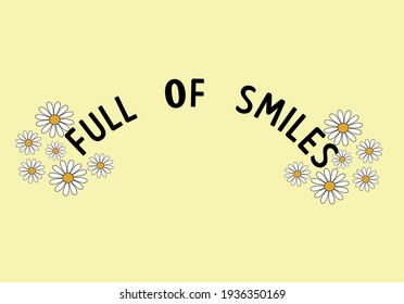 full of smiles message with daisies