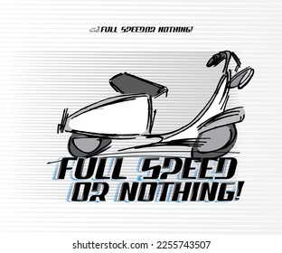 Full Speed Or Nothing Scooter