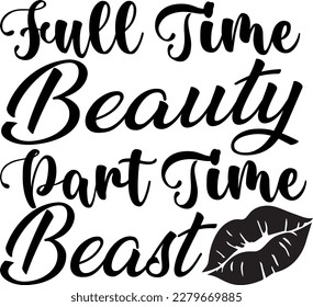 Full Time Beauty Part Time Beast
