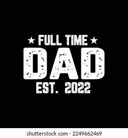 Full Time Dad Est 2021