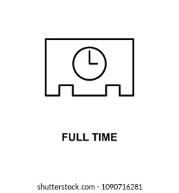 full time icon. Element of simple web icon with name for mobile concept and web apps. Thin line full time icon can be used for web and mobile on white background