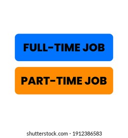 Full Time Job, Part Time Job Web Buttons Design Vector