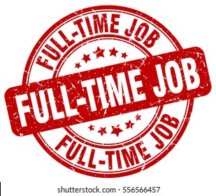 full-time job. stamp. red round grunge vintage full-time job sign