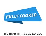 Fully Cooked image. Fully Cooked banner vector illustration