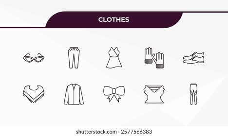 fully editable outline icon collection from clothes concept. thin line icons set such as cat eye glasses, pegged pants, shawl, draped top, leggins,