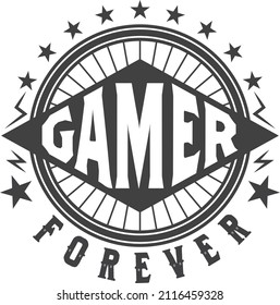 Fully editable Vector EPS 10 Outline of Gamer Forever Gamer T-Shirt Design an image suitable for T-shirts, Mugs, Bags, Poster Cards and much more. The Package is 4500* 5400px