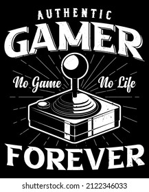 Fully editable Vector EPS 10 Outline of Authentic Gamer T-Shirt Design an image suitable for T-shirts, Mugs, Bags, Poster Cards and much more. The Package is 4500* 5400px