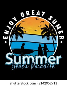 Fully editable Vector EPS 10 Outline of Enjoy great summer beach paradise t-Shirt Design an image suitable for T-shirts, Mugs, Bags, Poster Cards, and much more. The Package is 4500* 5400px