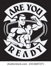 Fully editable Vector EPS 10 Outline of Are You Ready T-Shirt Design an image suitable for T-shirts, Mugs, Bags, Poster Cards, and much more. The Package is 4500* 5400px