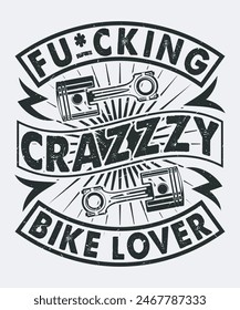 Vector totalmente editable EPS 10 Outline of Crazy Bike Lover T-Shirt Diseña una Imagen adecuada para camisetas, tazas, bolsos, tarjetas de póster y mucho más. El paquete es 4500* 5400px