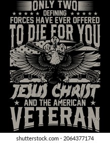 Fully editable vector illustration (Editable AI) and EPS outline To Die for you Jesus Christ Veteran T shirt an image suitable for t-shirt graphic, poster or print design,