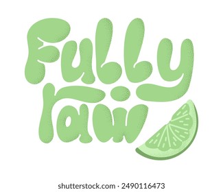 Fully Raw slogan for healthy eating concept. Vector horizontal typographic illustration in green colors with dotted texture isolated on white background