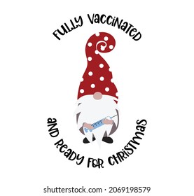 Fully vaccinated and ready for Christmas vector, vaccinated gnome t-shirt design