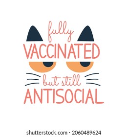 Fully vaccinated but still antisocial. Covid vaccine concept Sticker. Vector illustration