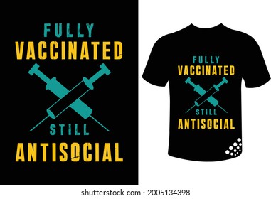 Fully vaccinated still antisocial covid-19 vaccine funny t-shirt design quote