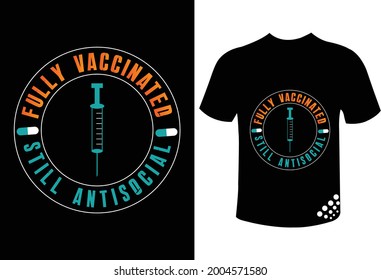 Fully vaccinated still antisocial funny coronavirus t-shirt design quote