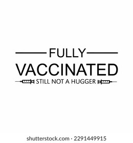 Fully vaccinated SVG, Still not a Hugger, Covid vaccine, nurse vaccinated svg, Covid vaccinated SVG, Corona virus, Svg files for cricut, Png svg