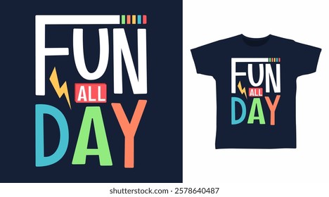 Fun all day typography hand drawn, vector ready for print on t-shirt and other uses