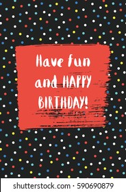 Fun Birthday Card with confetti. Vector illustration.