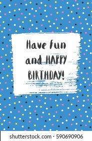 Fun Birthday Card with confetti. Vector illustration.
