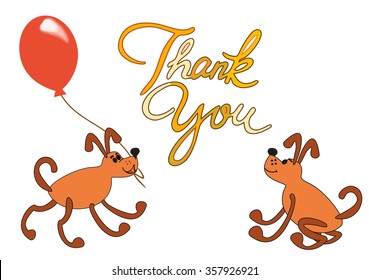 A fun card of two cute cartoon dogs with balloon. Hand writing lettering Thank you. Multi color fonts. Use for design of postcards, flyers, posters, element of decorations. Vector illustration.