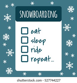 fun checklist with snowflake background for snowboard rider - to do: eat, sleep, ride, repeat... flat style. vector eps-10