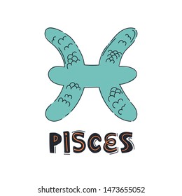 Fun and cute trendy doodle style zodiac sign Pisces symbol, icon for your design and print. Hand drawn lettering text. Vector illustration in flat style on isolated background. 