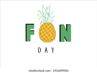 Fun day   slogan with hand drawn pine apple shape vector