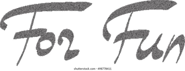 For fun dotted lettering on white background